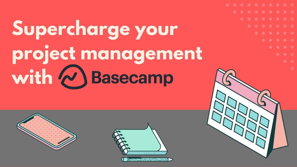 How We Use Basecamp To Supercharge Our Project Management