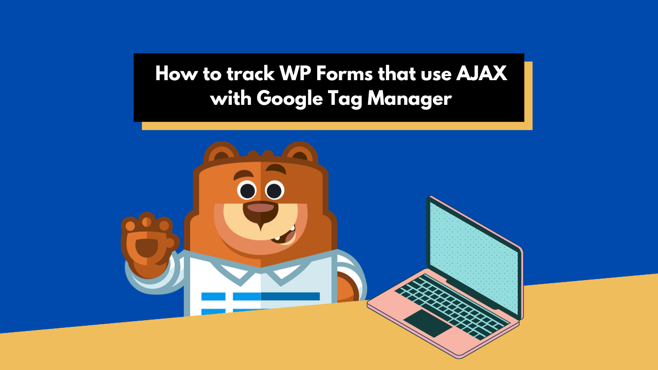 How to track WP Forms with Google Tag Manager